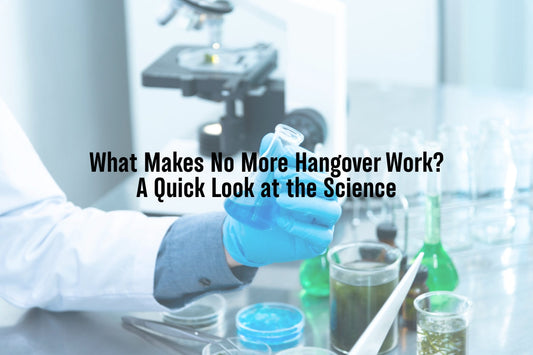 What Makes No More Hangover Work? A Quick Look at the Science