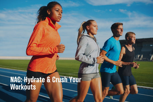 NAC: Hydrate & Crush Your Workouts